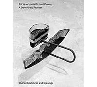 Bill Woodrow Ri Bill Woodrow & Richard Deacon - A Democratic Process (Tascabile)