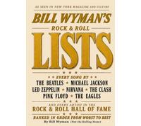 Bill Wyman's Lists: Every Song by The Beatles, Michael Jackson, Led Zeppelin, Nirvana, Pink Floyd, The Eagles, and Every Artist in the Rock & Roll Hall of Fame - Ranked from Worst to Best
