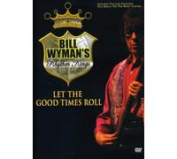 Bill Wyman's Rhythm Kings - Bill Wyman - Let The Good Times Roll
