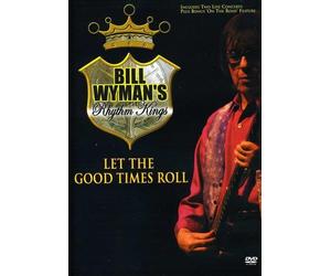 Bill Wyman's Rhythm Kings - Bill Wyman - Let The Good Times Roll