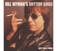 Bill Wyman's Rhythm Kings - Just for a Thrill