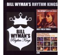 BILL WYMAN'S RHYTHM KINGS - Just for a Thrill / Live