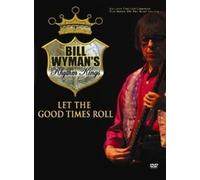 Bill Wyman's Rhythm Kings Let the Good Times Roll - DVD - K72z