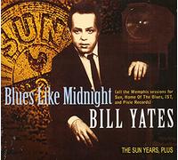 Bill Yates Blues Like Midnight-the Sun Years,Plus (CD)