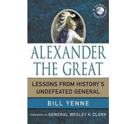 Bill Yenne Alexander the Great (Copertina rigida) World Generals Series