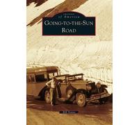 Bill Yenne Going-To-The-Sun-Road (Tascabile) Images of America