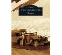 Bill Yenne Going-To-The-Sun-Road (Tascabile) Images of America