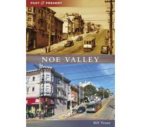Bill Yenne Noe Valley (Tascabile) Past and Present