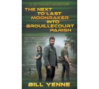 Bill Yenne The Next to Last Moonraker into Brouillecourt Parish (Tascabile)