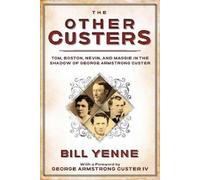 Bill Yenne The Other Custers (Copertina rigida)