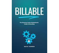 Billable: The Revenue Cycle Professional's Guide to Branding