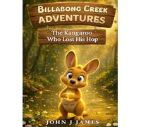 Billabong Creek Adventures - The Kangaroo Who Lost His Hop