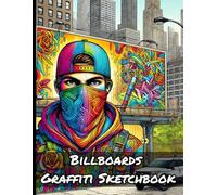 Billboards Graffiti Sketchbook: Personal Artist Book Urban Art Portfolio Journal for Drawing Sketching Doodling