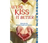 Billeh Nickerson Let Me Kiss It Better (Tascabile)