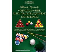 Billiards Handbook: Comparing 13 Games, Rules, Strategies, Equipment and Techniques: 1