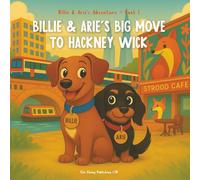 Billie and Arie's Big Move to Hackney Wick: A Heartwarming Story About Moving, Friendship, and New Beginnings
