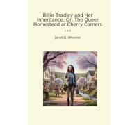 Billie Bradley and Her Inheritance; Or, The Queer Homestead at Cherry Corners