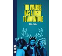 Billie Collins The Walrus Has a Right to Adventure (Tascabile) NHB Modern Plays