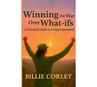 Billie Corley Winning the War Over What-ifs (Tascabile)