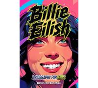 Billie Eilish: A Biography for Kids
