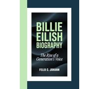 BILLIE EILISH BIOGRAPHY: The Rise Of A Generation’s Voice