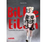 Billie Eilish: Le phenomène d'une génération