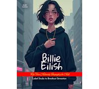 Billie Eilish Rise From Adversity Biography for Kids: Label Snubs to Breakout Sensation
