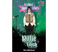 Billie Eilish The Iconic Music Popstar Story Book: Rise to Becoming a Superstar