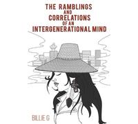 Billie G The Ramblings and Correlations of an Intergenerational Mind (Tascabile)