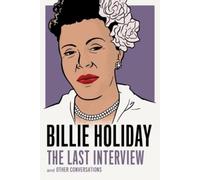 Billie Holiday Billie Holiday: The Last Interview (Tascabile)