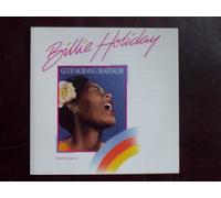 BILLIE HOLIDAY - GOOD MORNING HEARTACHE