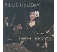 Billie Holiday - I Wish I Had You