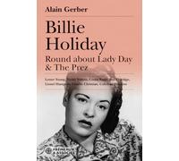 Billie holiday - round about lady day & the prez:: Lester young, teddy wilson, count basie, roy eldridge, lionel hampton, charlie christian, coleman ha