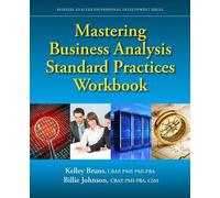 Billie Johnson Kell Mastering Business Analysis Standard Practices (Tascabile)