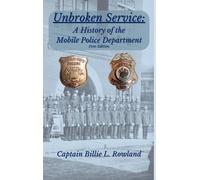 Billie L Rowlan Unbroken Service, A History of the Mobile Pol (Copertina rigida)