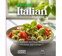 Billie Lucas Plant-Based Italian Classics Cookbook (Tascabile)