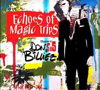 BILLIEZ, DON - ECHOES OF MAGIC TRIPS -..