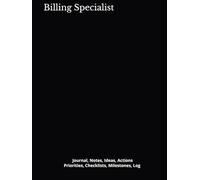 Billing Specialist: Journal, Notes, Ideas, Actions, Priorities, Checklists, Log | Tool for Daily Goal Setting Tracker | Time Management | Performance Reviews | Project Office Book Gifts for Meetings