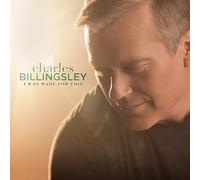 Billingsley, Charles - I Was Made For This