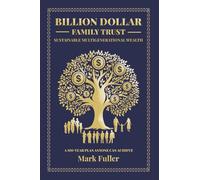 Billion Dollar Family Trust: Sustainable Multigenerational Wealth