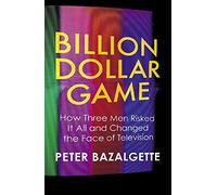 Billion Dollar Game: How Three Men Risked It All and Changed the Face of Television