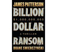 Billion-Dollar Ransom: A Thriller