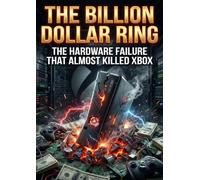 Billion Dollar Ring: The hardware failure that almost killed Xbox
