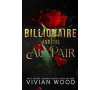 Billionaire and the Au Pair: A Single Dad-Nanny Beauty and the Beast Romance