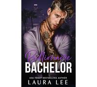 Billionaire Bachelor: A Brother’s Best Friend Romance