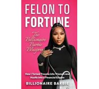 Billionaire Barbie Felon to Fortune (Copertina rigida)