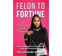 Billionaire Barbie Felon to Fortune (Tascabile)
