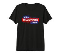 Billionaire Gift Rich Successful Entrepreneur Billionaires Maglietta Premium
