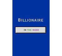 Billionaire in the make: Hustle| Habits & High-Value Moves | Modern Mogul | self-made | success mindset | 6*9in|