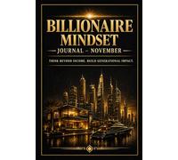 Billionaire Mindset Journal - November: Think Beyond Income. Build Generational Impact.